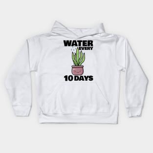 Water Every 10 Days Kids Hoodie